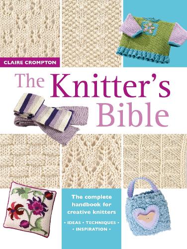 The Knitter`s Bible by Claire Crompton