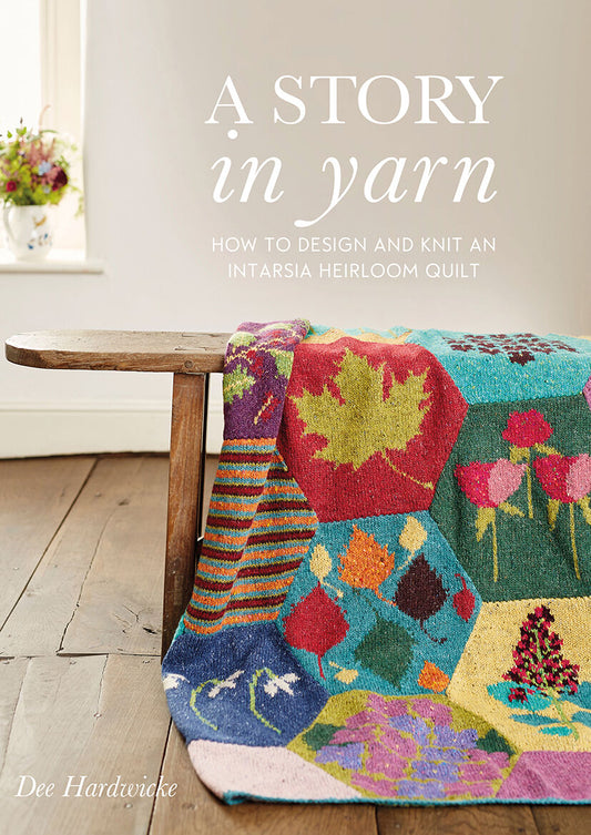 A Story in Yarn by Dee Hardwicke, Rowan (pattern book)