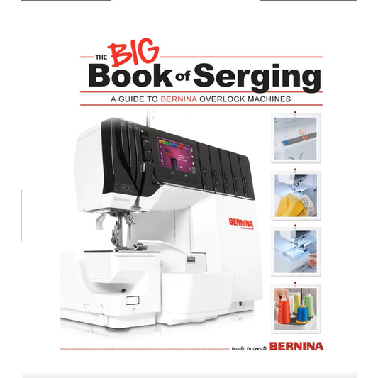 The Bernina Big Book of Serging (Overlocking)