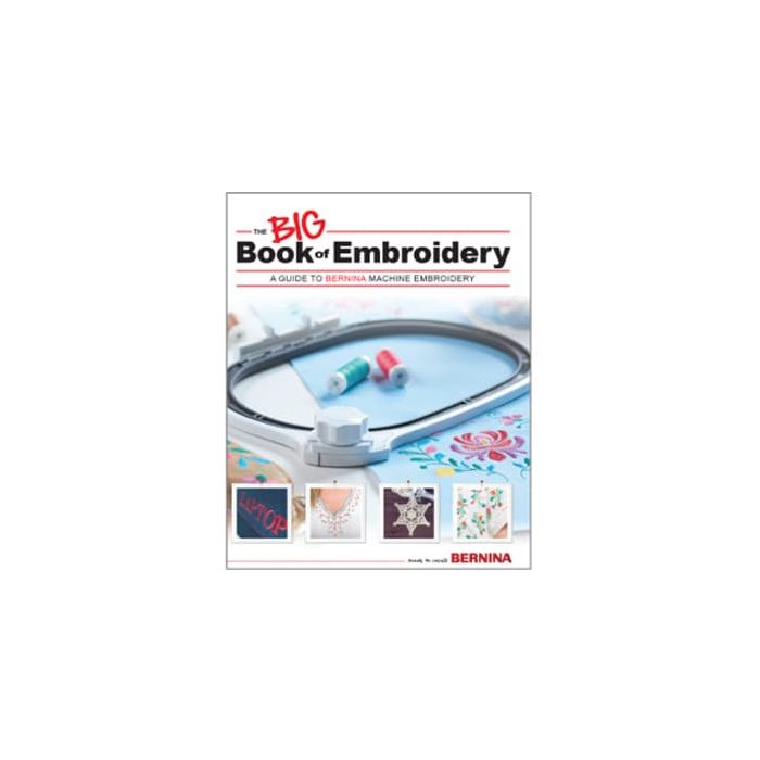 The Bernina Big Book of Embroidery