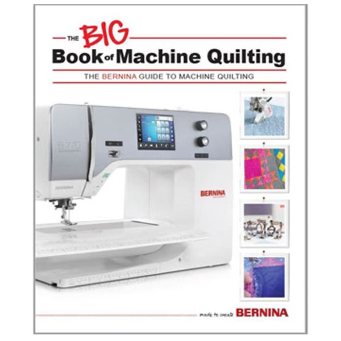 The Bernina Big Book of Machine Quilting