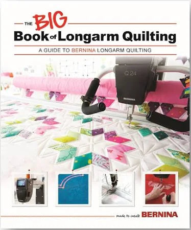 The Bernina Big Book of Long Arm Quilting